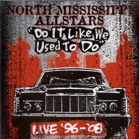 Purchase North Mississippi Allstars - Do It Like We Used To Do CD2