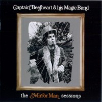Purchase Captain Beefheart - The Mirror Man Sessions