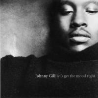 Purchase Johnny Gill - Let's Get The Mood Right