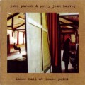 Buy John Parish & Pj Harvey - Dance Hall At Louse Point Mp3 Download