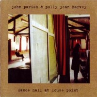 Purchase John Parish & Pj Harvey - Dance Hall At Louse Point