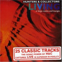 Purchase Hunters & Collectors - Living In Large Rooms And Lounges CD1