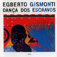 Purchase Egberto Gismonti - Danca Dos Escravos