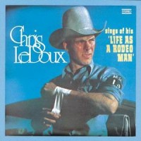 Purchase Chris Ledoux - Life As A Rodeo Man