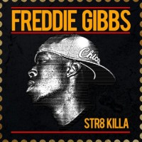 Purchase Freddie Gibbs - Str8 Killa