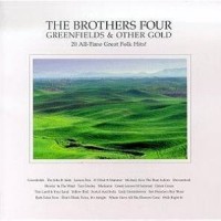 Purchase The Brothers Four - Greenfields & Other Gold