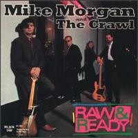 Purchase Mike Morgan & The Crawl - Raw & Ready