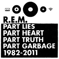 Purchase R.E.M. - Part Lies, Part Heart, Part Truth, Part Garbage 1982-2011 CD1