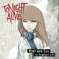 Purchase Tonight Alive - What Are You So Scared Of? (Deluxe Edition) CD1