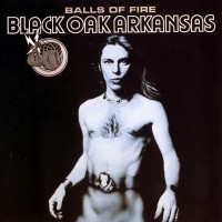 Purchase Black Oak Arkansas - Balls Of Fire (Vinyl)