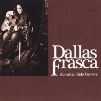 Purchase Dallas Frasca - Accoustic Slide Groove (EP)