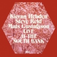 Purchase Kieran Hebden & Steve Reid & Mats Gustafsson - Live At The South Bank CD1