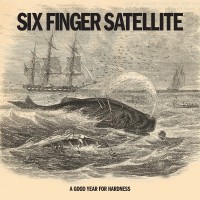 Purchase Six Finger Satellite - A Good Year For Hardness