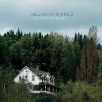 Purchase Talking To Turtles - Oh, The Good Life