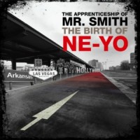 Purchase Ne-Yo - The Apprenticeship Of Mr. Smith The Birth Of Ne-Yo