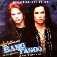 Purchase Bang Tango - The Ultimate Bang Tango: Rockers And Thieves