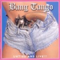 Buy Bang Tango - Untied And Live!!! Mp3 Download