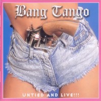 Purchase Bang Tango - Untied And Live!!!