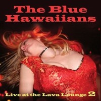Purchase Blue Hawaiians - Live At The Lava Lounge, Vol. 2