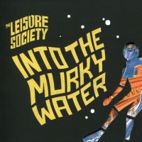 Purchase The Leisure Society - Into The Murky Water