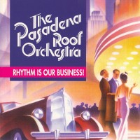 Purchase The Pasadena Roof Orchestra - Rhythm Is Our Business