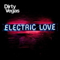 Purchase Dirty Vegas - Electric Love (Special Edition) CD1