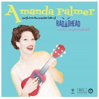 Purchase Amanda Palmer - Amanda Palmer Performs The Popular Hits Of Radiohead On Her Magical Ukulele