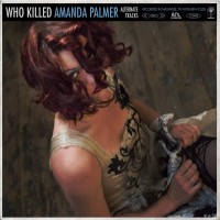 Purchase Amanda Palmer - Who Killed Amanda Palmer (Alternate Tracks)