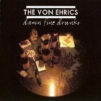 Purchase The Von Ehrics - Damn Fine Drunks