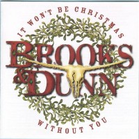 Purchase Brooks & Dunn - It Won't Be Christmas Without You