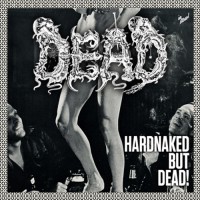 Purchase Dead - Hardnaked...But Dead