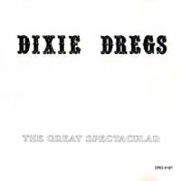 Purchase Dixie Dregs - The Great Spectacular