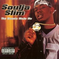 Purchase Soulja Slim - The Streets Made Me