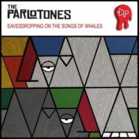 Purchase The Parlotones - Eavesdropping On The Songs Of Whales