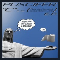 Purchase Puscifer - "C" is for (Please Insert Sophomoric Genitalia Reference Here) (EP)