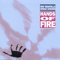 Purchase Ray Mantilla Space Station - Hands Of Fire