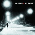 Buy A.A. Bondy - Believers Mp3 Download