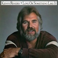 Purchase Kenny Rogers - Love Or Something Like It