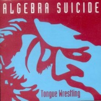 Purchase Algebra Suicide - Tongue Wrestling