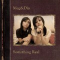Buy Meg & Dia - Something Real Mp3 Download