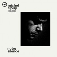 Purchase Michel Cloup - Notre Silence