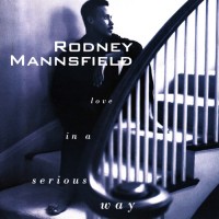 Purchase Rodney Mannsfield - Love In A Serious Way