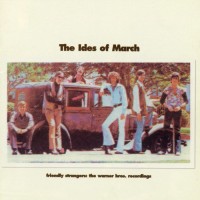 Purchase The Ides Of March - Friendly Strangers: The Warner Bros. Recordings CD1