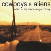 Purchase Cowboys & Aliens - A Trip To The Stonehenge Colony