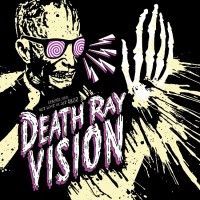 Purchase Death Ray Vision - Get Lost Or Get Dead