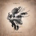Buy Pirate - Left Of Mind Mp3 Download