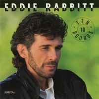 Purchase Eddie Rabbitt - Ten Rounds