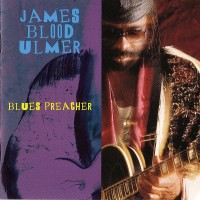 Purchase James Blood Ulmer - Blues Preacher