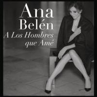 Purchase Ana Belen - A Los Hombres Que Ame