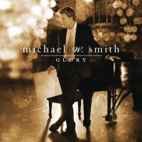 Purchase Michael W. Smith - Glory